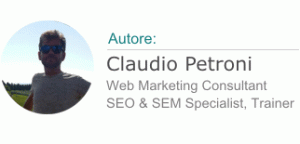 Articolo a cura di Claudio Petroni - Consultente Web Marketing, SEO e SEM Specialist